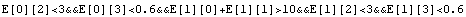 E[0][2]<3&&E[0][3]<0.6&&E[1][0]+E[1][1]>10&&E[1][2]<3&&E[1][3]<0.6